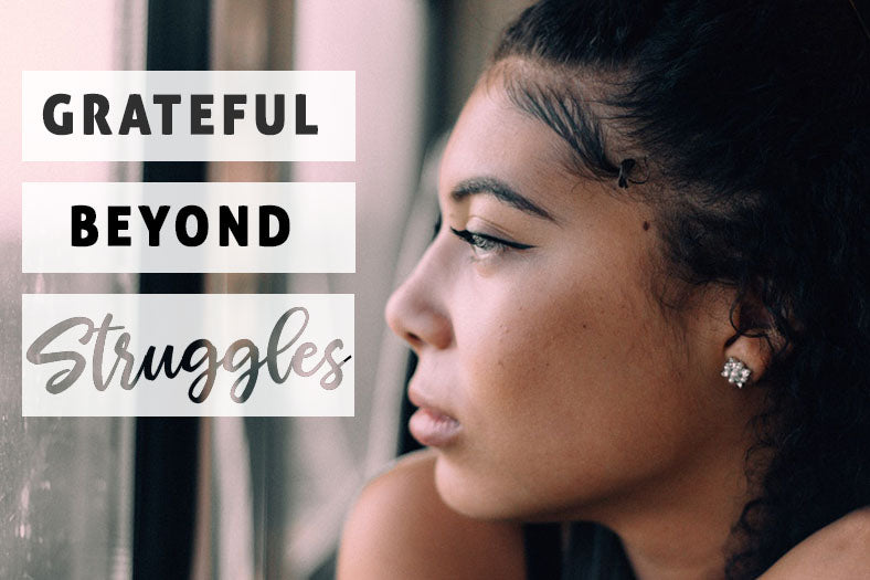 Grateful Beyond Struggles