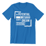Unisex My Potential is Limitless Always Dream Bigger Short-Sleeve T-Shirt