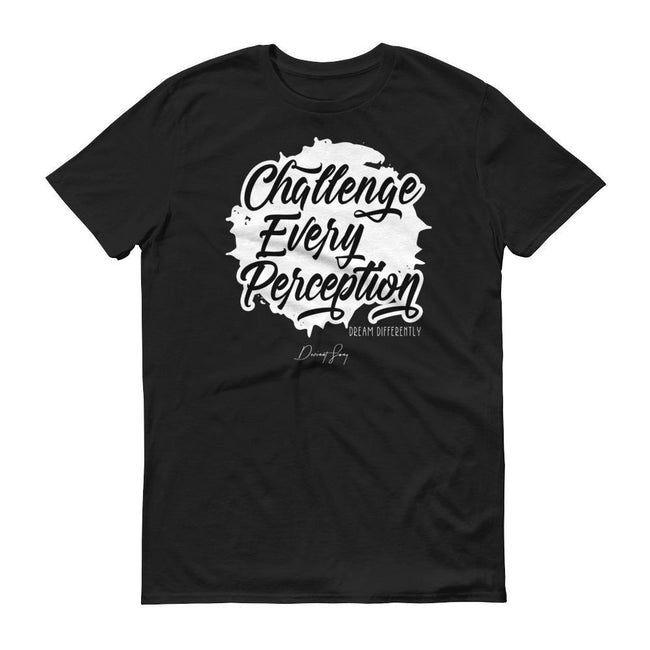 Unisex Challenge Every Perception Short Sleeve T-shirt - Deviant Sway