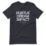 Unisex Hustle Dream Impact Short Sleeve T-shirt - Deviant Sway
