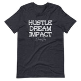 Unisex Hustle Dream Impact Short Sleeve T-shirt