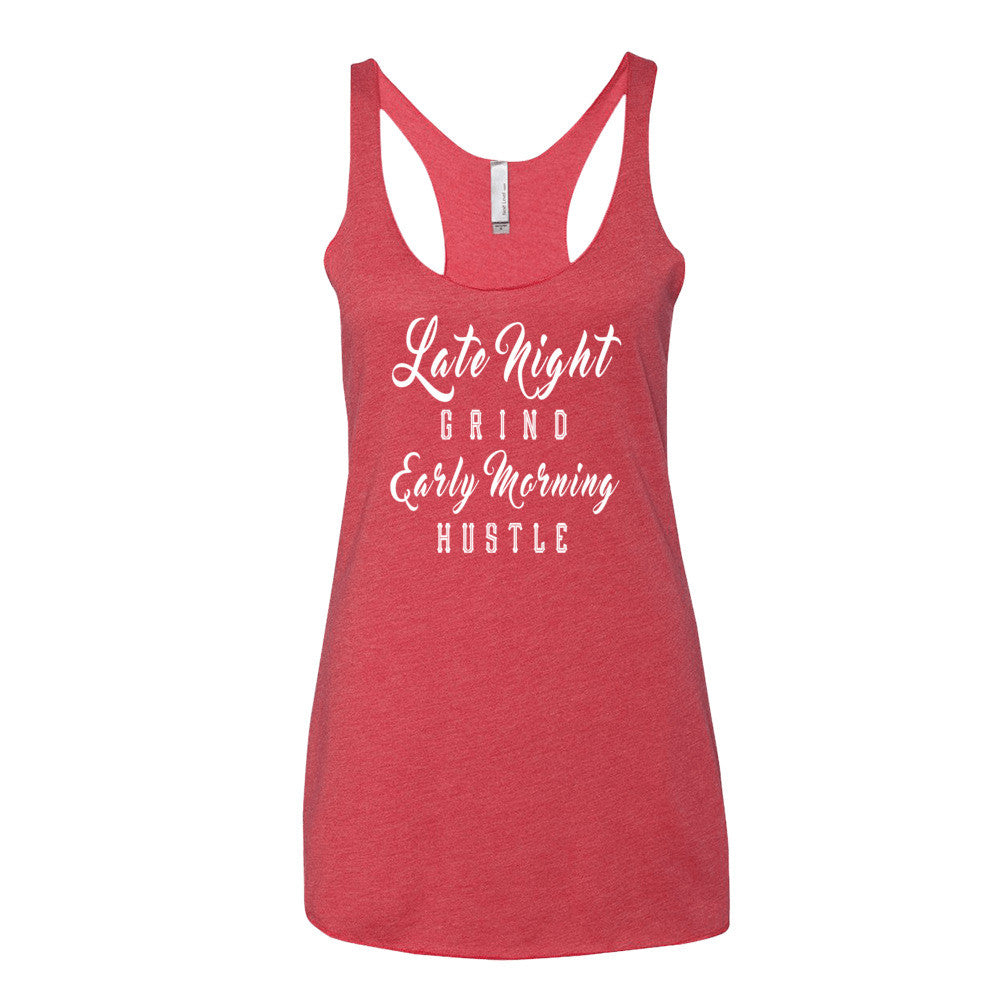 Women's Late Night Grind Early Morning Hustle racerback tank - Deviant Sway