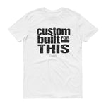 Men's Custom Built for This short sleeve t-shirt - Deviant Sway