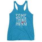 Women's Something Like a Phenom racerback tank - Deviant Sway
