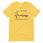 Women's Once You Become Fearless short sleeve T-Shirt