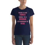 Women's No Force Equal To A Woman Determined to Rise short sleeve t-shirt - Deviant Sway