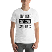 Unisex Stay Home Stay Safe Save Lives HC T-Shirt