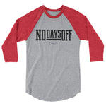No Days Off 3/4 sleeve raglan shirt - Deviant Sway