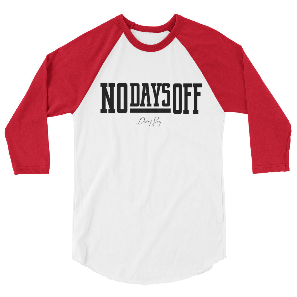 No Days Off 3/4 sleeve raglan shirt - Deviant Sway