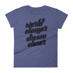 Women's World Changer Dream Chaser short sleeve t-shirt - Deviant Sway