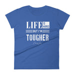 Women's Life is Hard But I'm Tougher short sleeve t-shirt - Deviant Sway