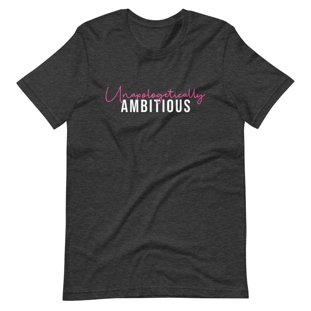 Women's Unapologetically Ambitious short sleeve T-Shirt