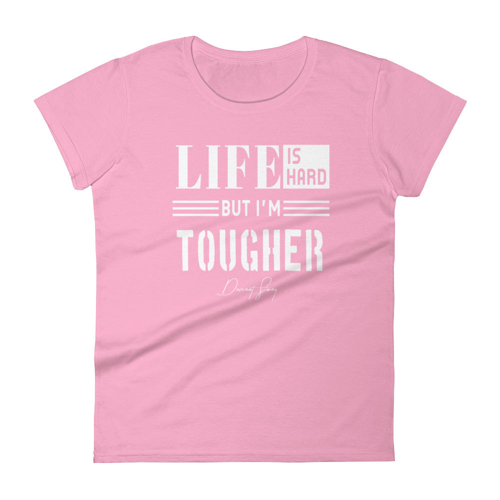 Women's Life is Hard But I'm Tougher short sleeve t-shirt - Deviant Sway