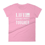 Women's Life is Hard But I'm Tougher short sleeve t-shirt - Deviant Sway
