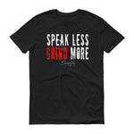 Men's Speak Less Grind More short sleeve t-shirt - Deviant Sway