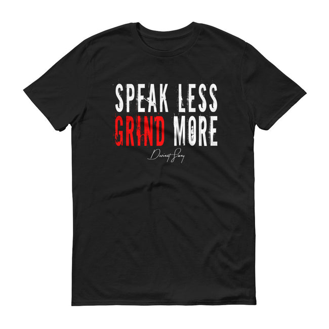 Men's Speak Less Grind More short sleeve t-shirt - Deviant Sway