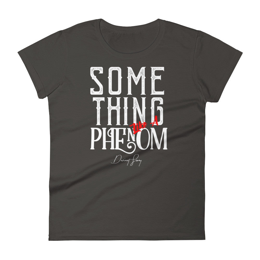 Women's Something Like a Phenom short sleeve t-shirt - Deviant Sway