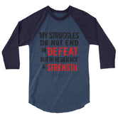 Struggles Do Not End in Defeat 3/4 sleeve raglan shirt