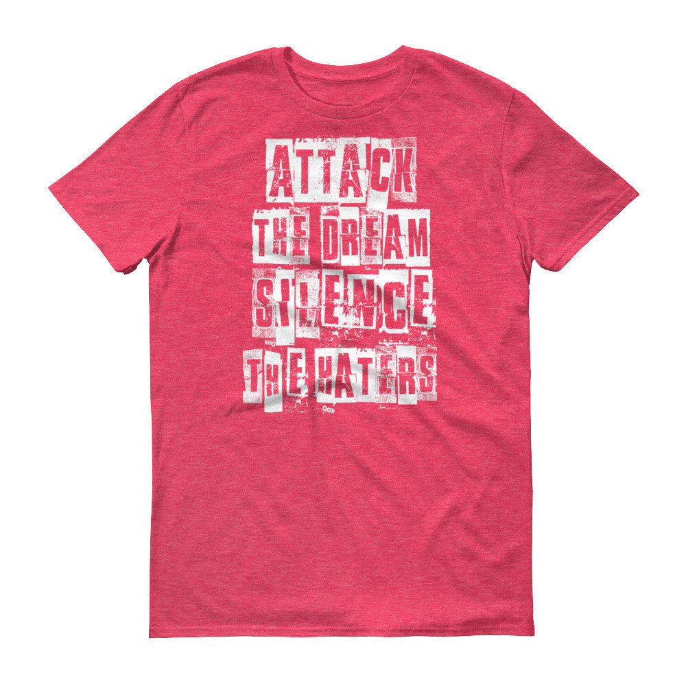 Men's Attack the Dream Silence the Haters short sleeve t-shirt - Deviant Sway