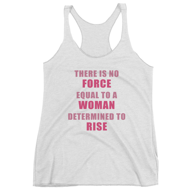 Women's No Force Equal To A Woman Determined To Rise racerback tank - Deviant Sway