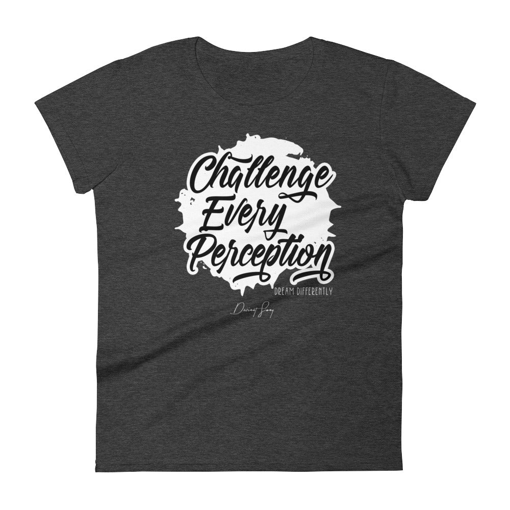 Women's DEVIANT SWAY CHALLENGE EVERY PERCEPTION - DREAM DIFFERENTLY SIGNATURE SHORT SLEEVE T-SHIRT - Deviant Sway