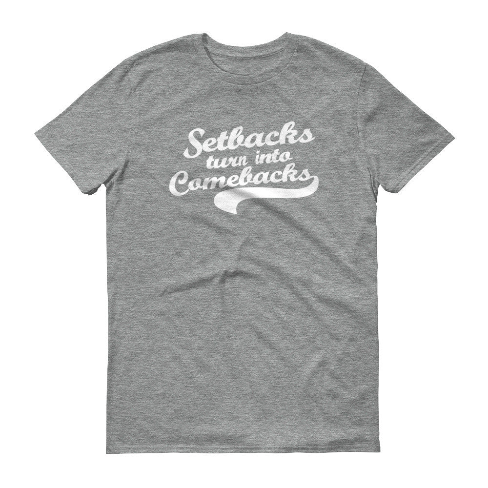 Men's Setbacks Turn into Comebacks short sleeve t-shirt - Deviant Sway