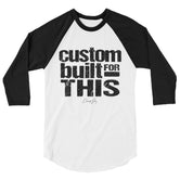 Custom Built for This 3/4 sleeve raglan shirt
