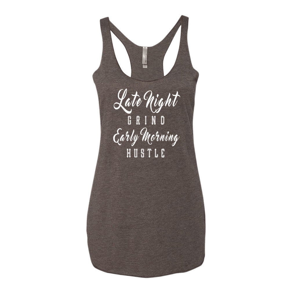 Women's Late Night Grind Early Morning Hustle racerback tank - Deviant Sway