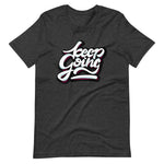 Unisex Keep Going short sleeve T-Shirt