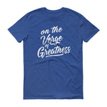 Men's On the Verge of Greatness short sleeve t-shirt - Deviant Sway