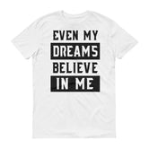 Men's Even My Dreams short sleeve t-shirt