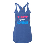 Women's Trust Your Dopeness racerback tank - Deviant Sway