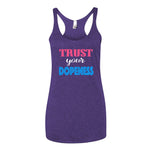 Women's Trust Your Dopeness racerback tank - Deviant Sway