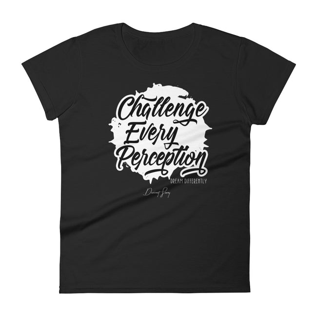Women's DEVIANT SWAY CHALLENGE EVERY PERCEPTION - DREAM DIFFERENTLY SIGNATURE SHORT SLEEVE T-SHIRT - Deviant Sway