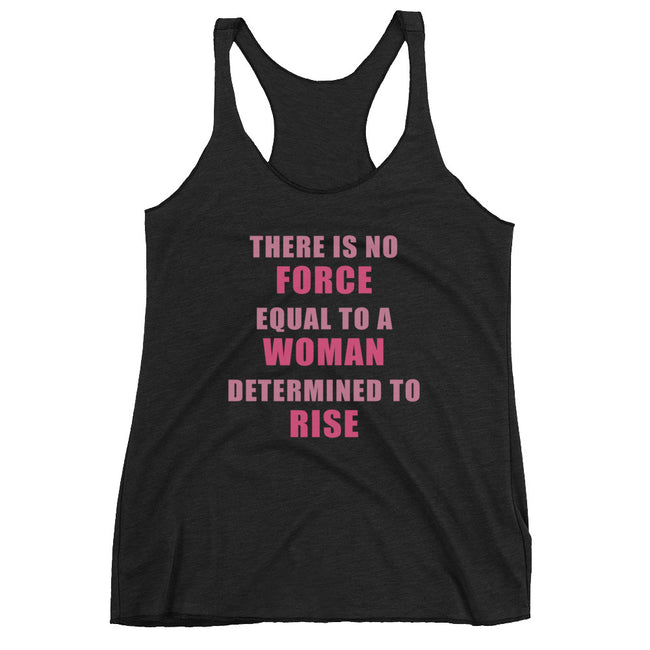 Women's No Force Equal To A Woman Determined To Rise racerback tank - Deviant Sway