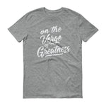 Men's On the Verge of Greatness short sleeve t-shirt - Deviant Sway