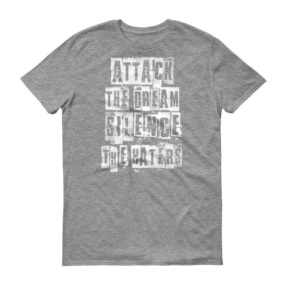 Men's Attack the Dream Silence the Haters short sleeve t-shirt - Deviant Sway