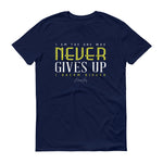 Men's I Am the One That Never Gives Up short sleeve t-shirt - Deviant Sway