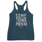 Women's Something Like a Phenom racerback tank - Deviant Sway