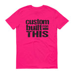 Men's Custom Built for This short sleeve t-shirt - Deviant Sway