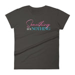 Women's Something Out of Nothing short sleeve t-shirt - Deviant Sway