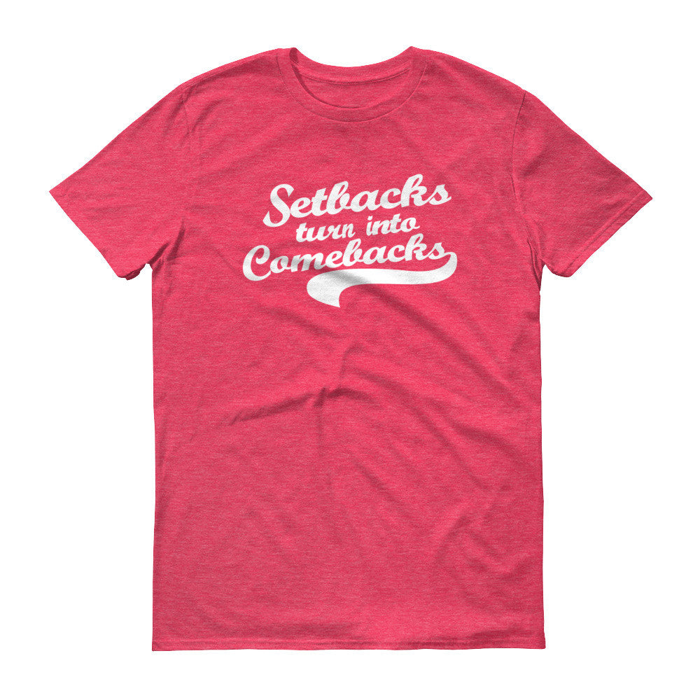 Men's Setbacks Turn into Comebacks short sleeve t-shirt - Deviant Sway