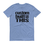 Men's Custom Built for This short sleeve t-shirt - Deviant Sway