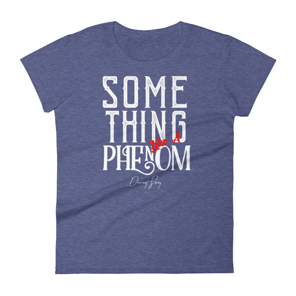 Women's Something Like a Phenom short sleeve t-shirt - Deviant Sway