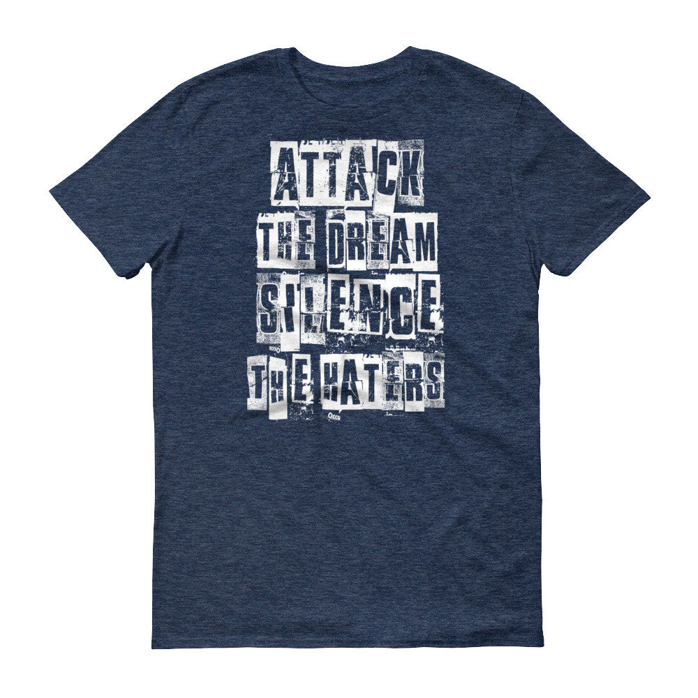 Men's Attack the Dream Silence the Haters short sleeve t-shirt - Deviant Sway