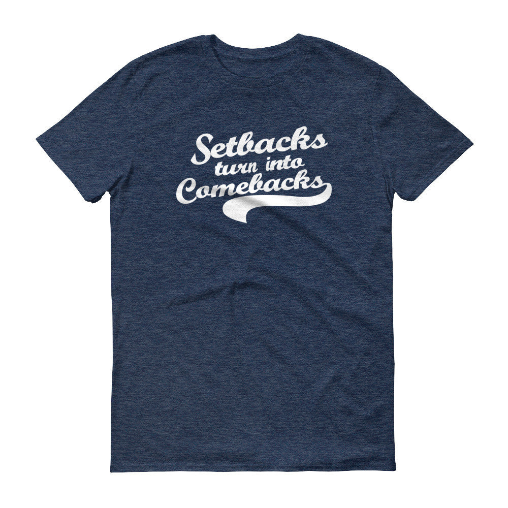 Men's Setbacks Turn into Comebacks short sleeve t-shirt - Deviant Sway