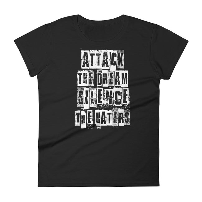 Women's Attack the Dream Silence the Haters short sleeve t-shirt - Deviant Sway