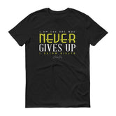 Men's I Am the One That Never Gives Up short sleeve t-shirt