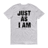 Men's Just As I Am short sleeve T-Shirt