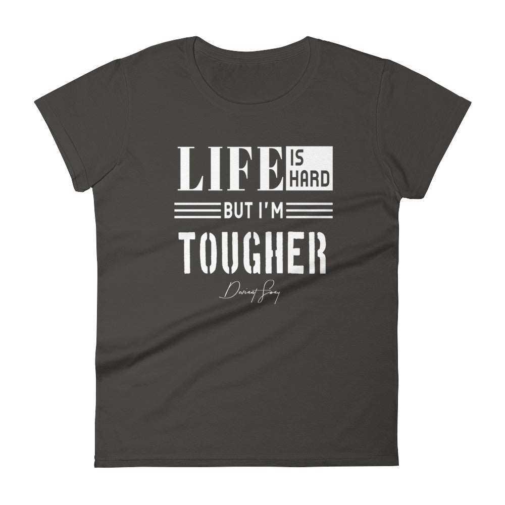 Women's Life is Hard But I'm Tougher short sleeve t-shirt - Deviant Sway